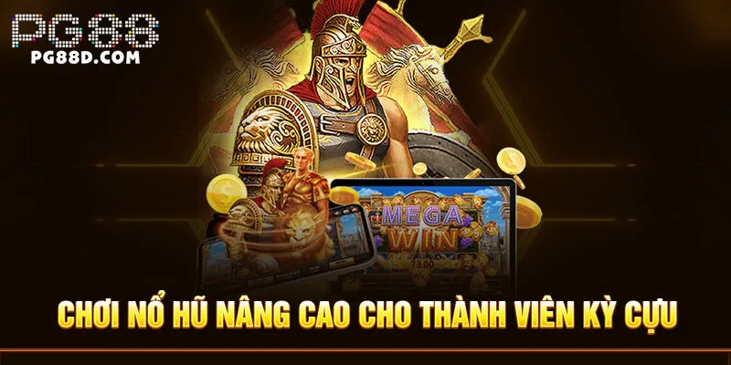 Chơi nổ hũ nâng cao cho thành viên kỳ cựu