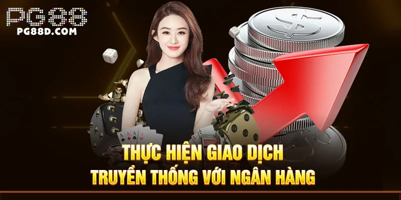 Thực hiện giao dịch truyền thống với ngân hàng