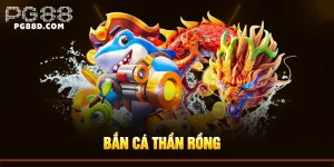 bắn cá thần rồng